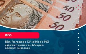 Bem Pronampe E 13 Salario Do Inss Aguardam Decisao De Datas Pelo Governo Saiba Mais 1 - GULLINO Contabilidade - Escritório em São Paulo/SP