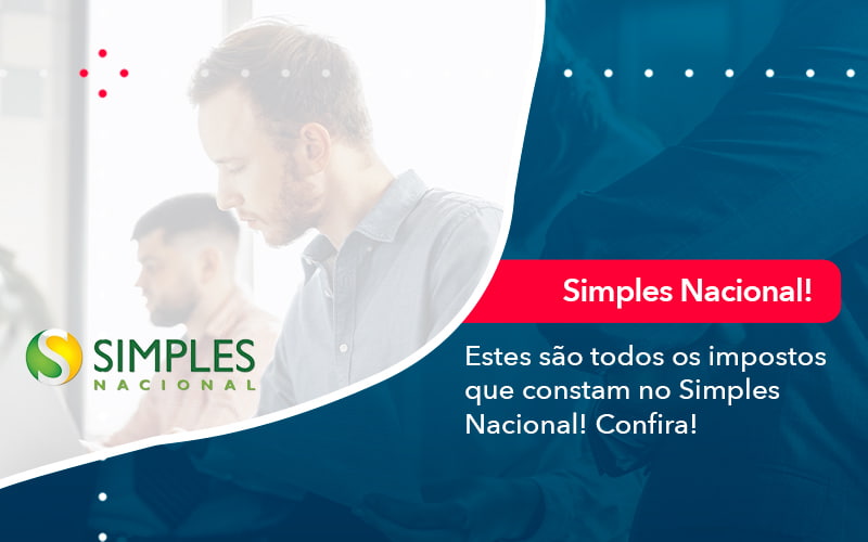 Simples Nacional Conheca Os Impostos Recolhidos Neste Regime 1 - GULLINO Contabilidade - Escritório em São Paulo/SP