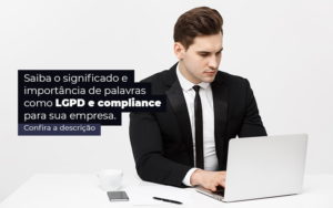 Saiba O Significado E Importancia De Palavras Como Lgpd E Compliance Para Sua Empresa Post 1 - GULLINO Contabilidade - Escritório em São Paulo/SP