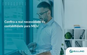 Confira A Real Necessidade Da Contabilidade Para Meis Guilino Contabil - GULLINO Contabilidade - Escritório em São Paulo/SP