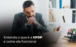Entenda O Que E A Cfop E Como Ela Funciona Blog 1 - GULLINO Contabilidade - Escritório em São Paulo/SP