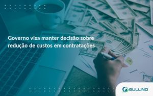 Governo Visa Manter Decisao Sobre Guilino Contabil - GULLINO Contabilidade - Escritório em São Paulo/SP