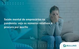 Saude Mental De Empresario Guilino Contabil - GULLINO Contabilidade - Escritório em São Paulo/SP